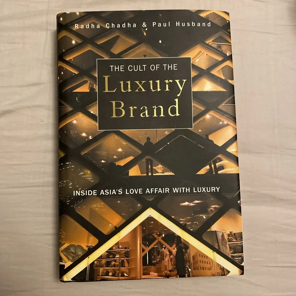 The Cult of the Luxury Brand: Inside Asia's Love Affair with Luxury By Radha Cha